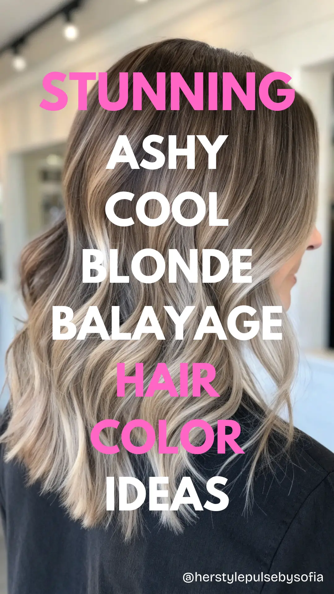 Ashy Cool Blonde Balayage Hair Color Ideas