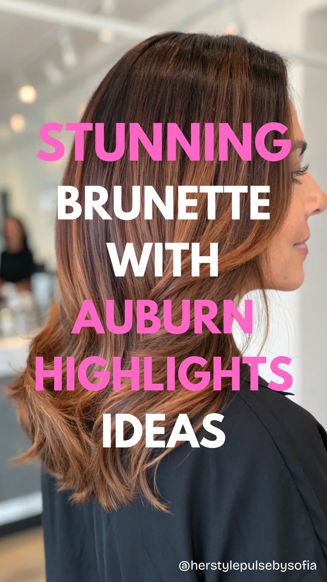 Brunette with Auburn Highlights Ideas