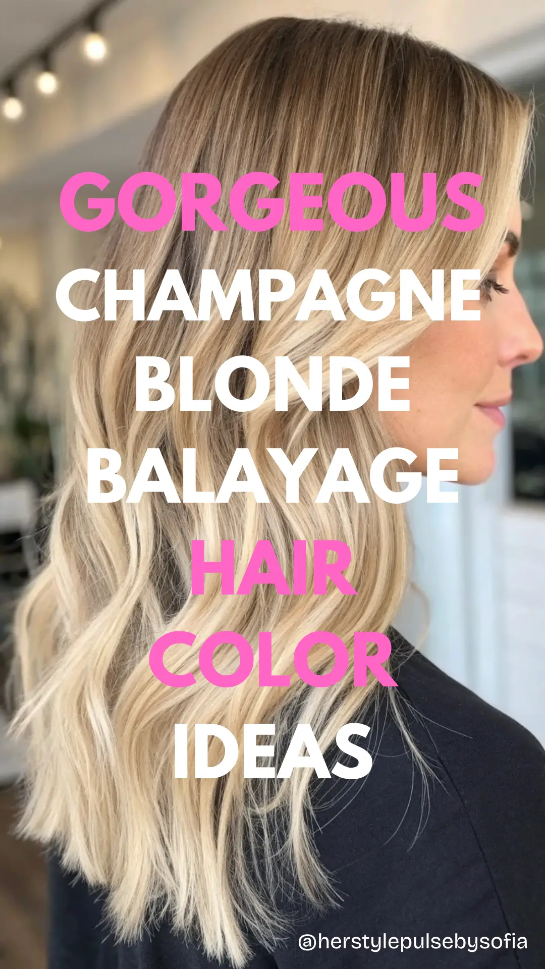 Champagne Blonde Balayage Hair Color Ideas