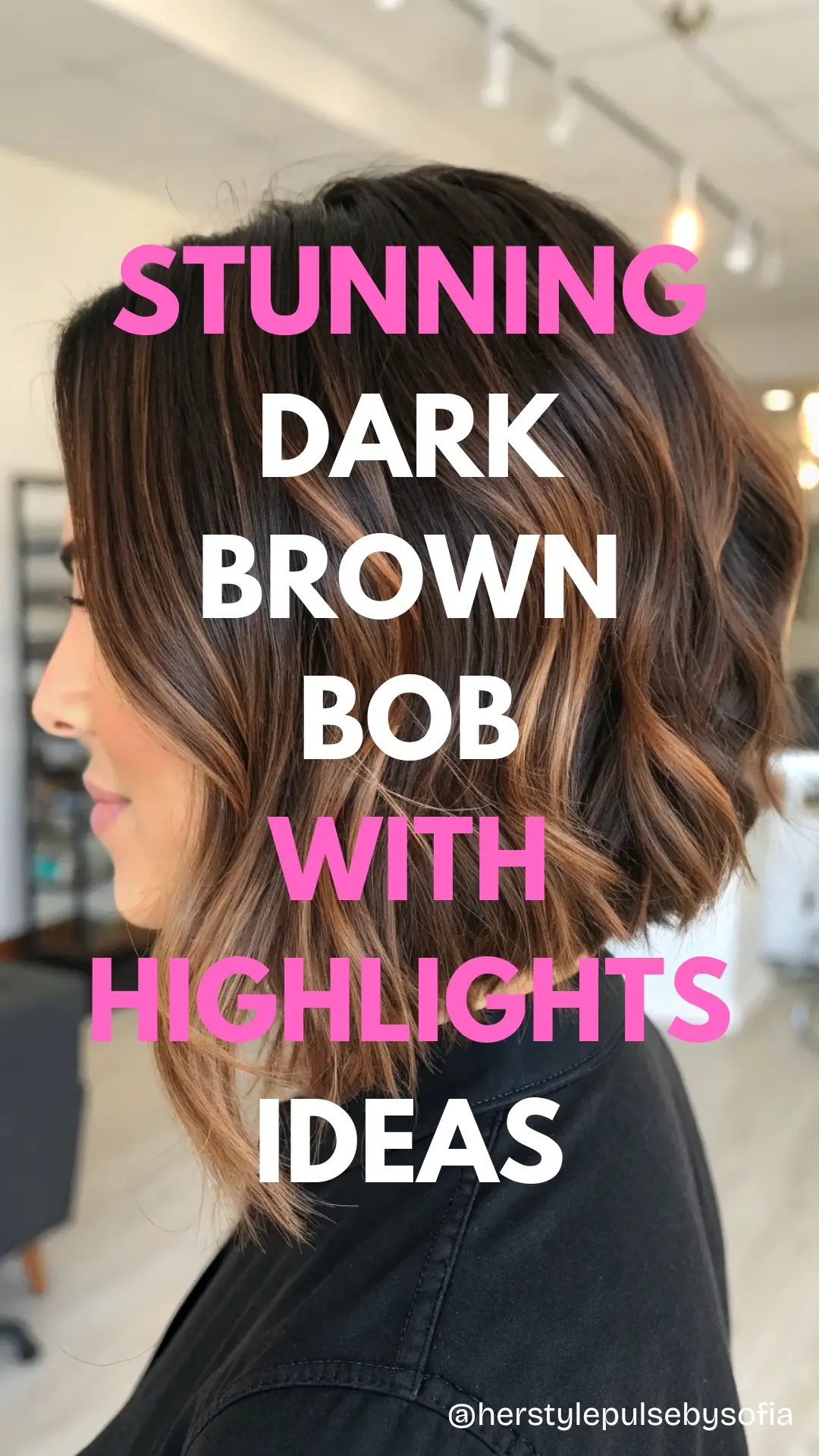 Dark Brown Bob with Highlights Ideas