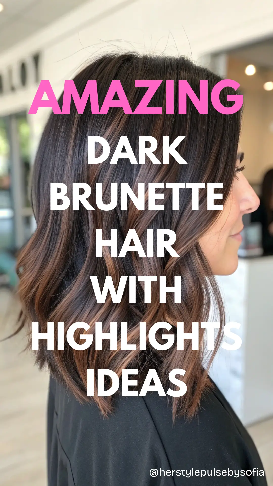 Dark Brunette Hair with Highlights Ideas