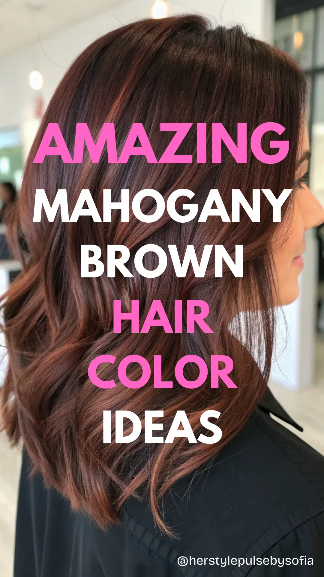 Mahogany Brown Hair Color Ideas