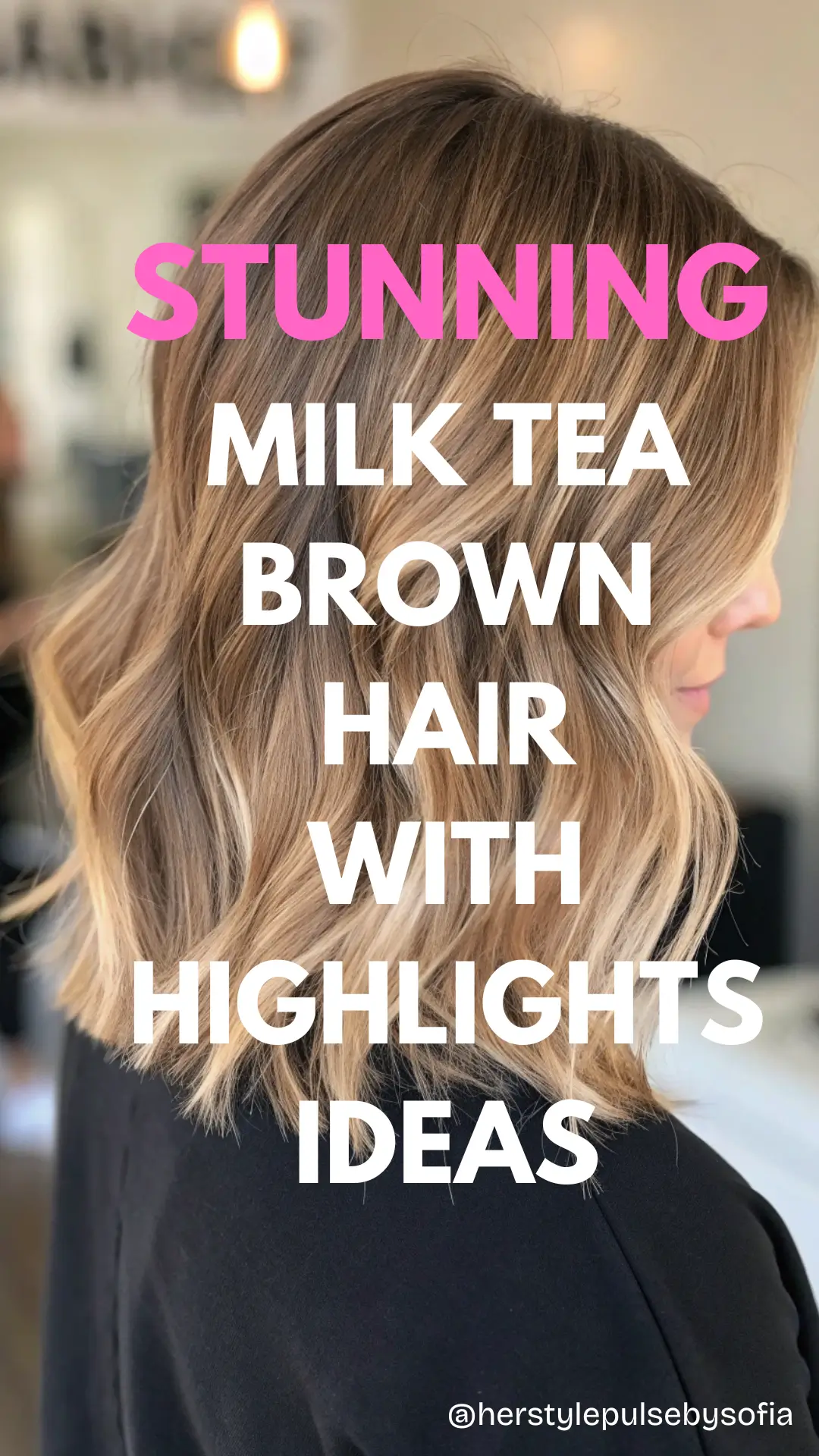 Milk Tea Brown Hair with Highlights Ideas