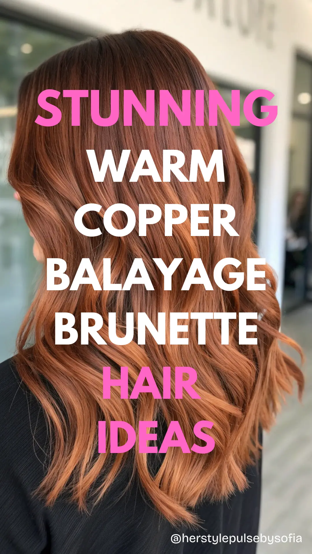 Warm Copper Balayage Brunette Hair Ideas