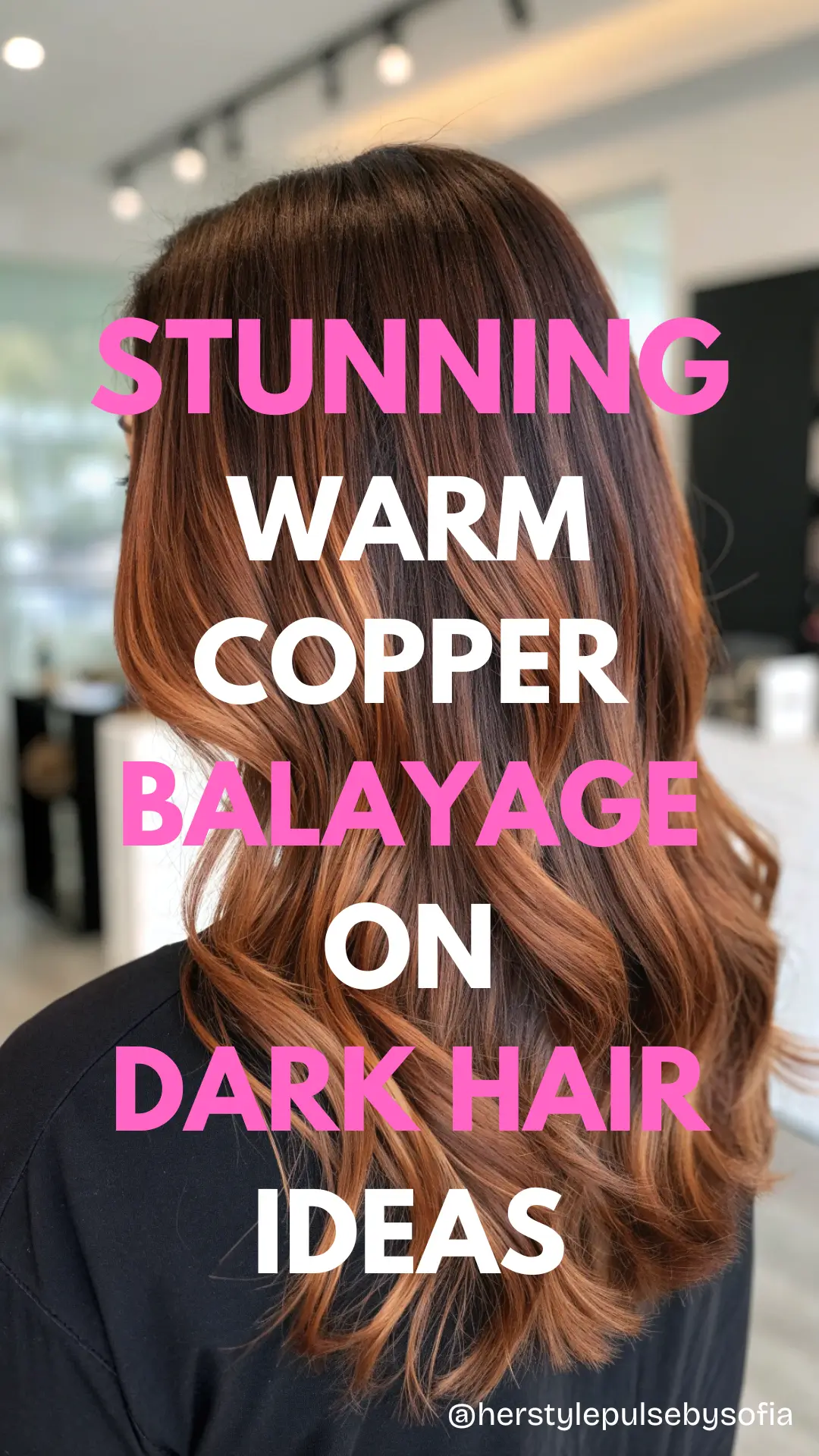 Warm Copper Balayage on Dark Hair Ideas