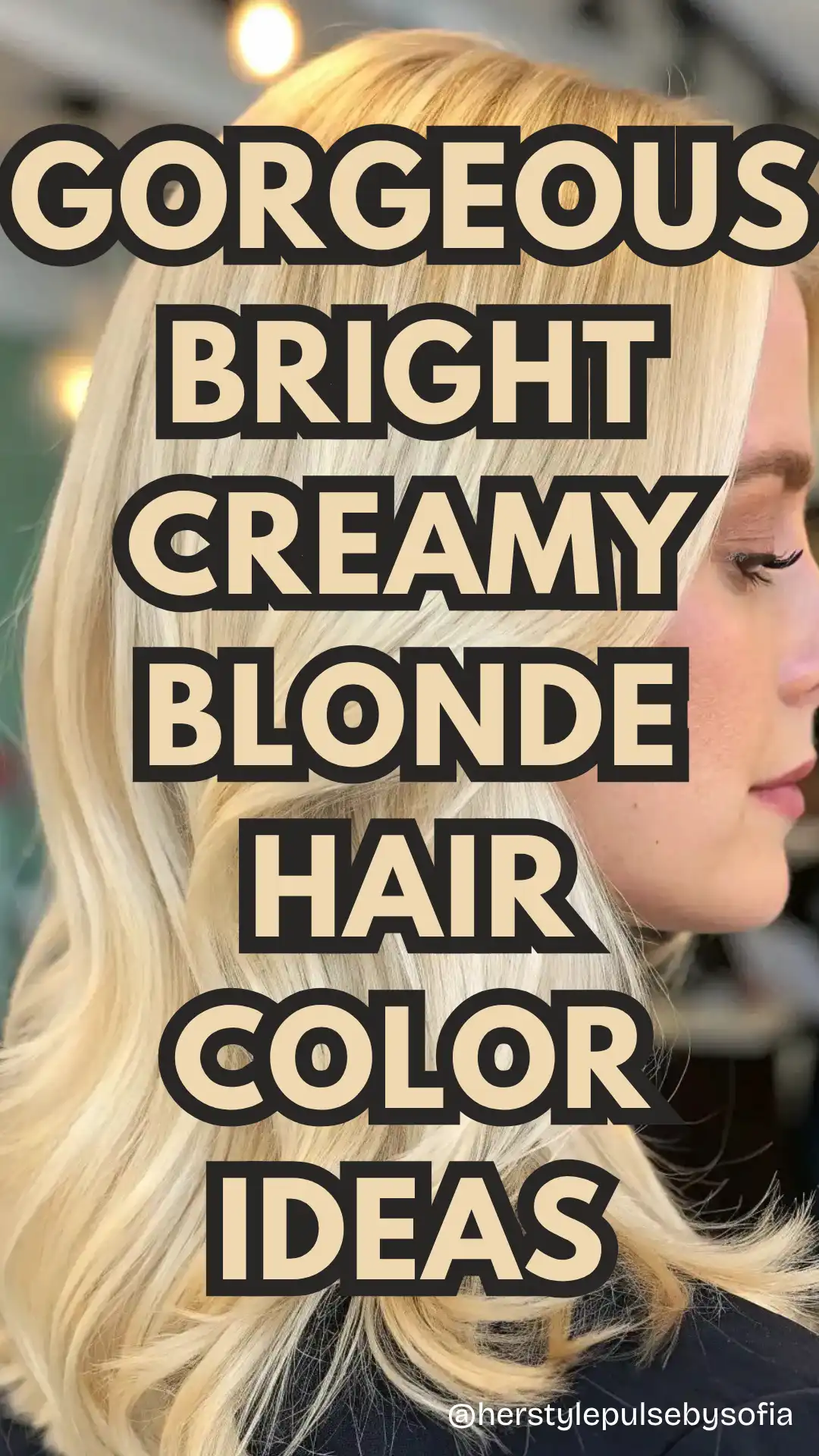 Bright Creamy Blonde Hair Color Ideas