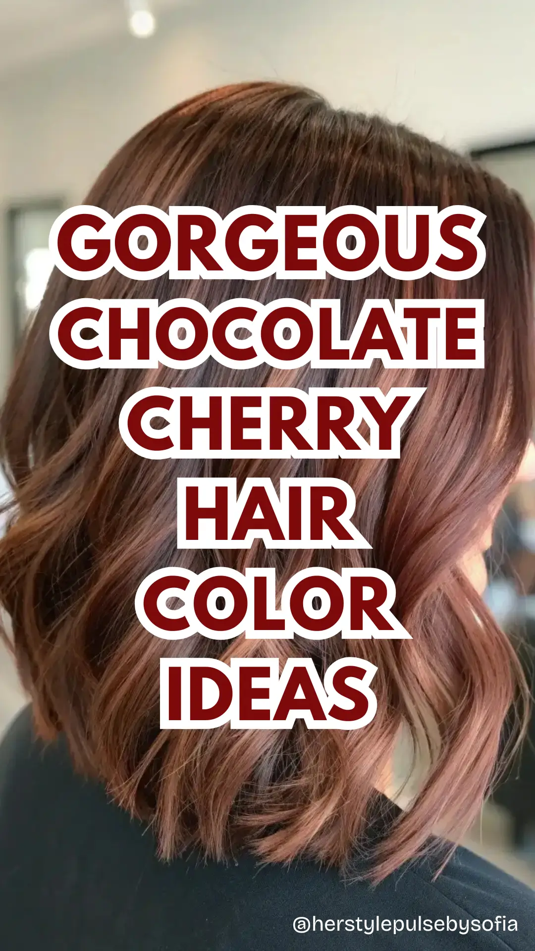 Chocolate Cherry Hair Color ideas