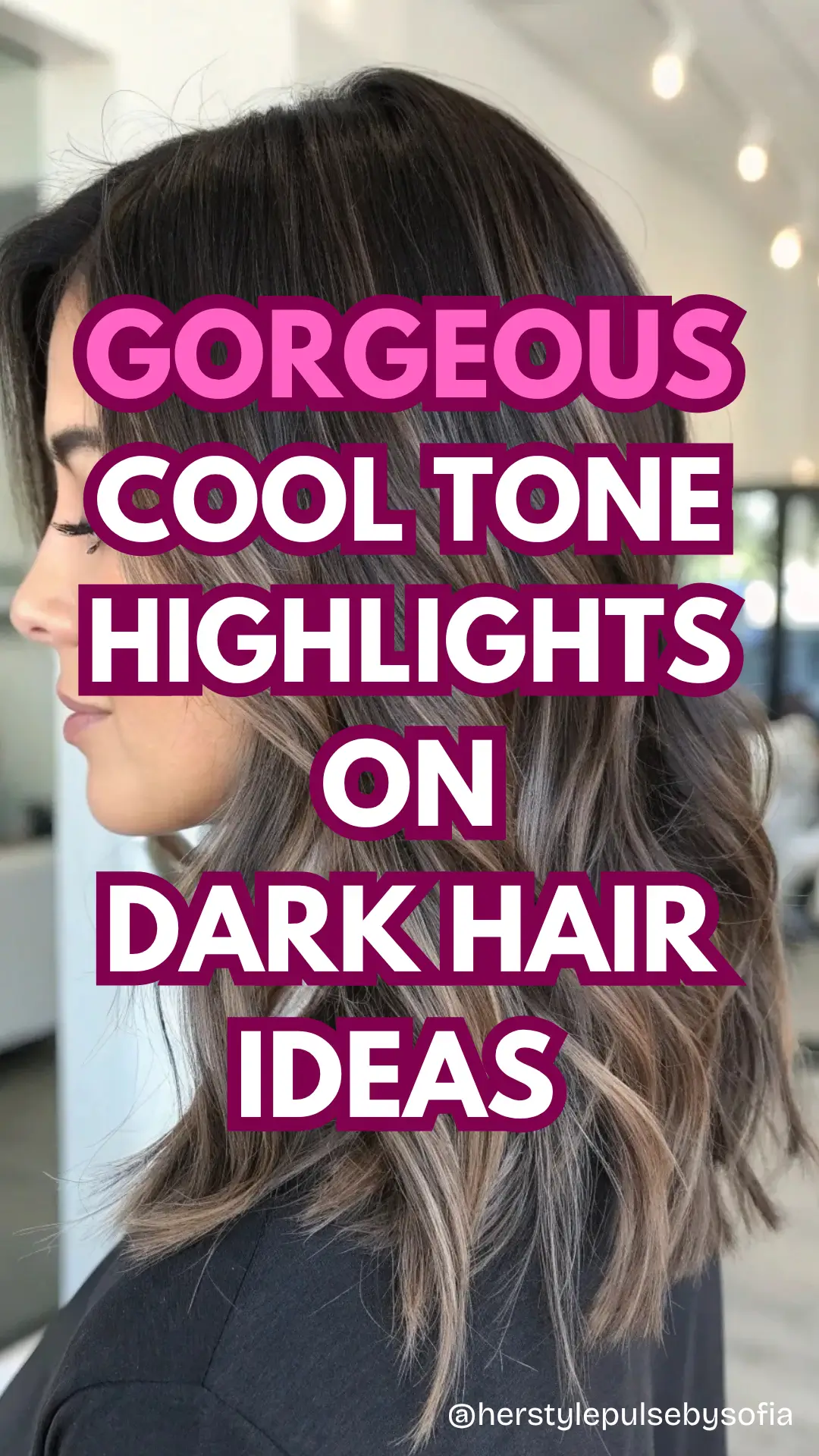 Cool Tone Highlights on Dark Hair Ideas