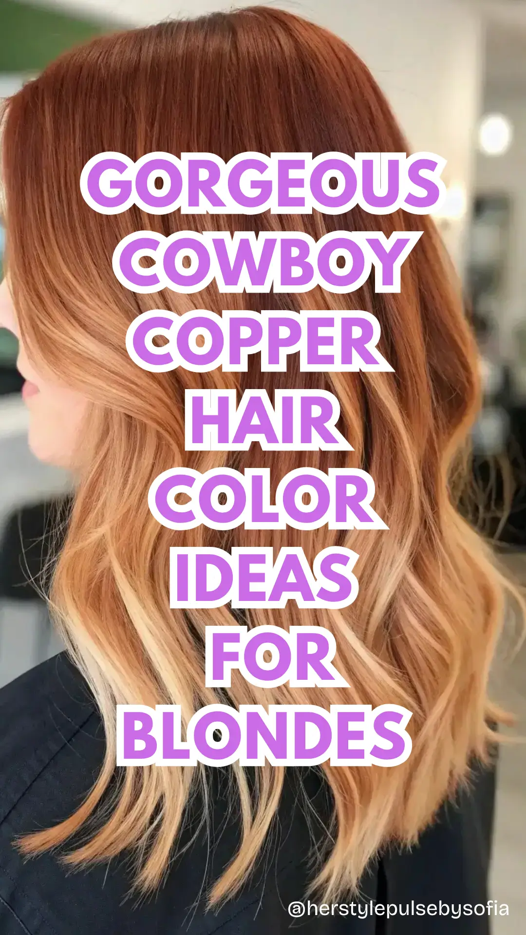 Cowboy Copper Hair color ideas For blondes