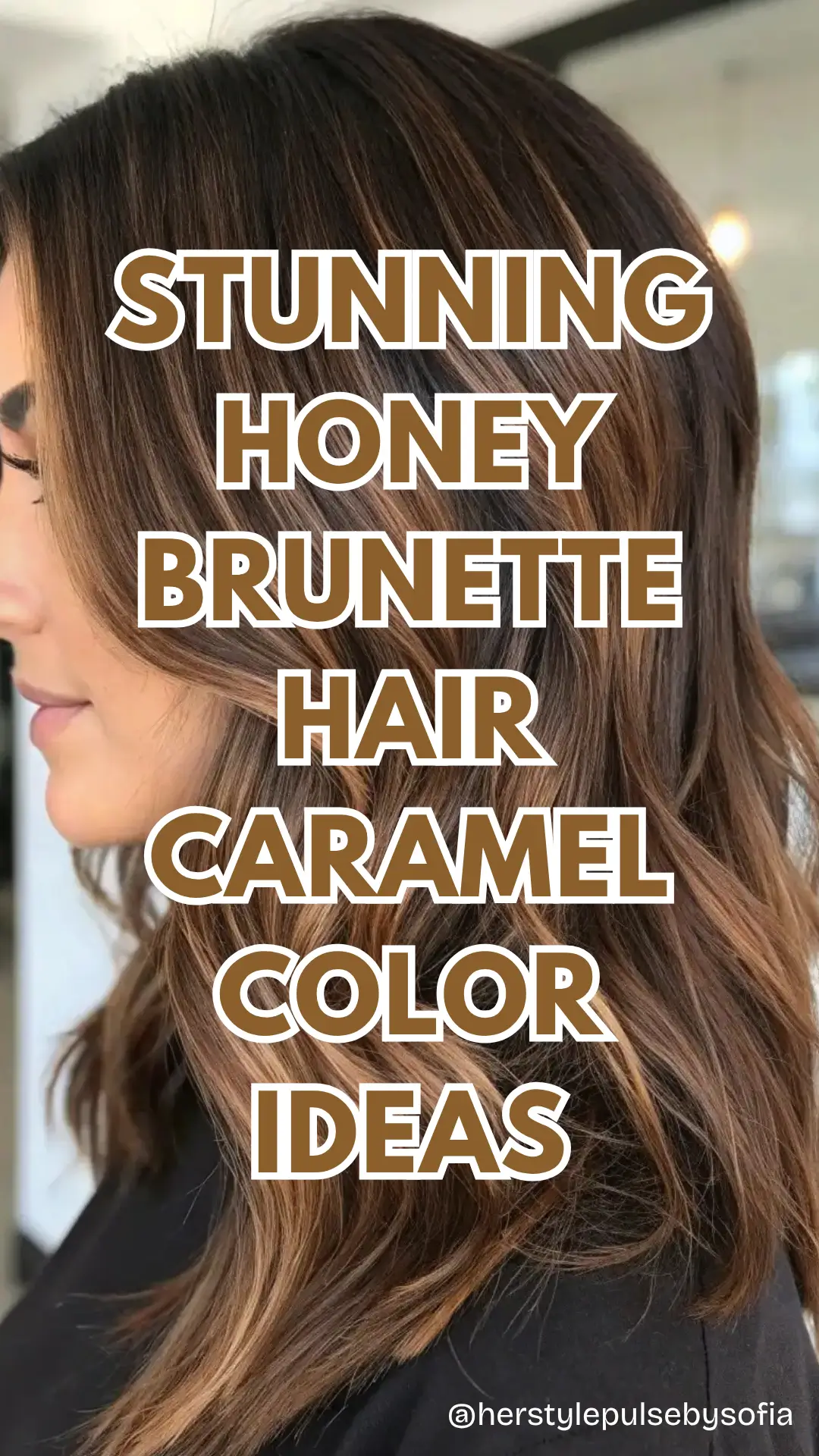 Honey Brunette Hair Caramel Color Ideas