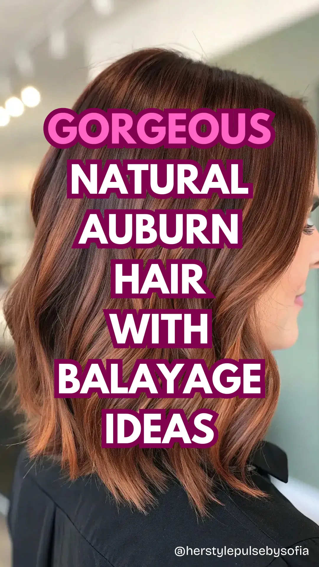 Natural Auburn Hair with Balayage Ideas