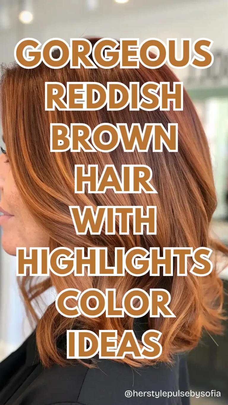 Reddish Brown Hair with Highlights Color Ideas