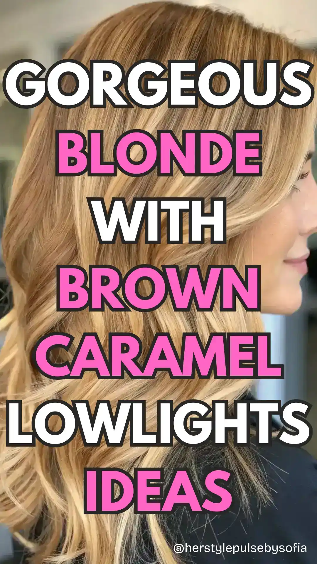 blonde with brown lowlights caramel ideas