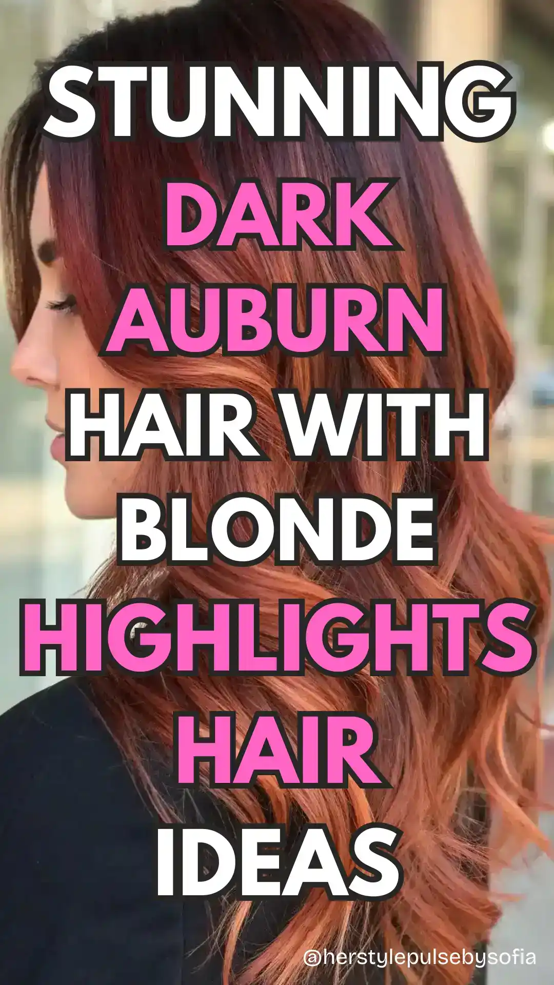 dark auburn hair with blonde highlights hair ideas