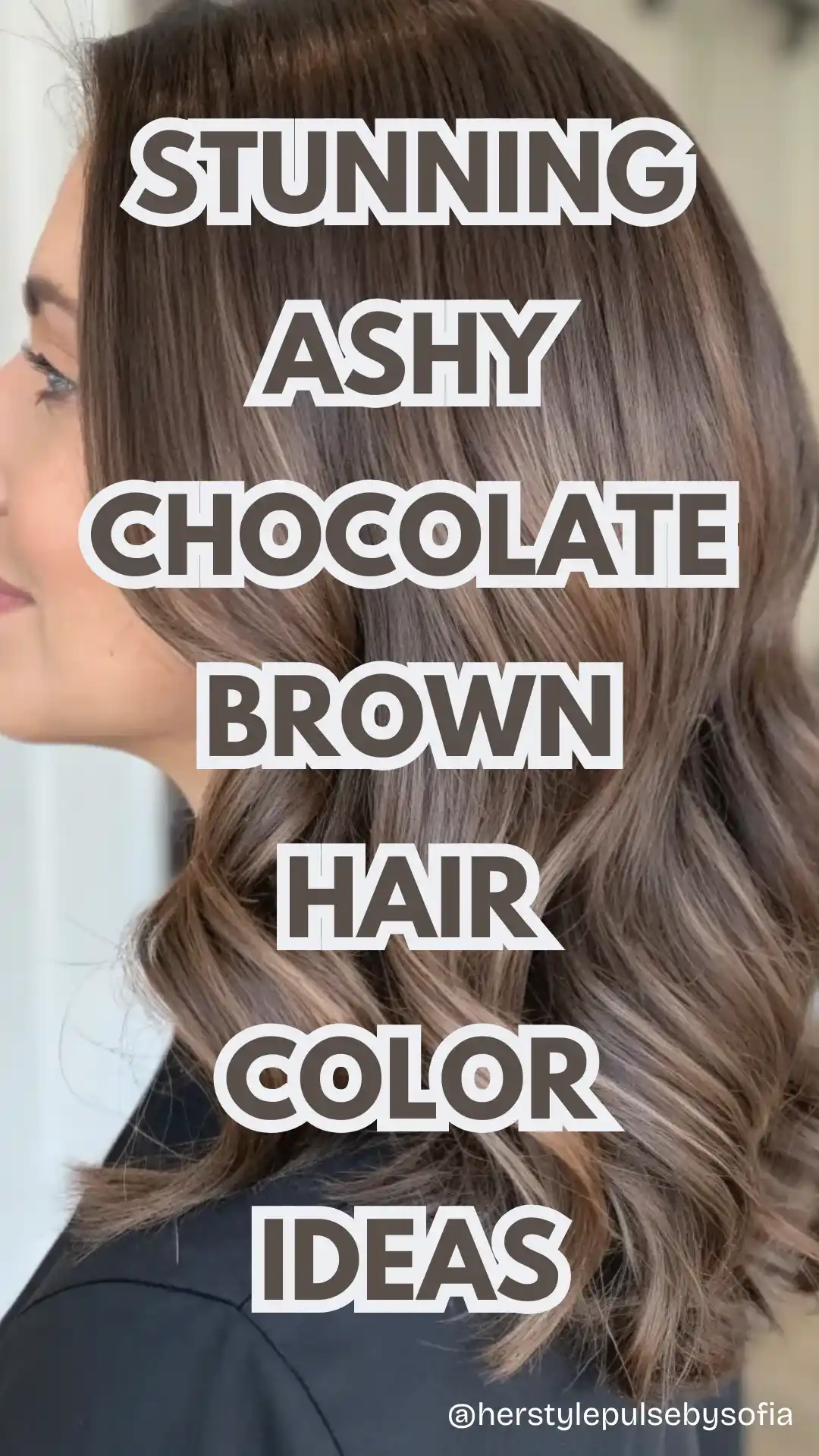 Ashy Chocolate Brown Hair Color Ideas