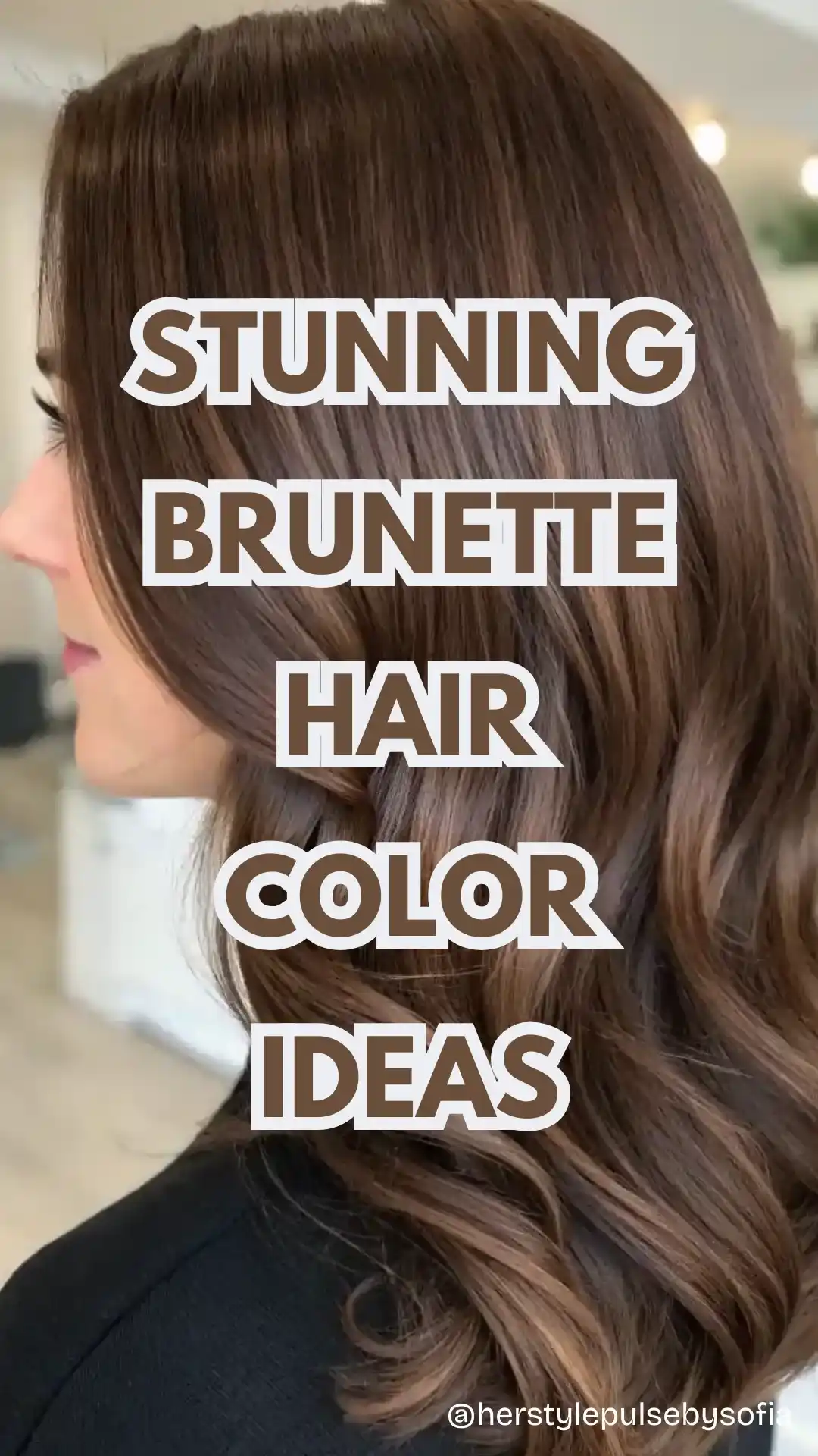 Brunette Hair Color Ideas