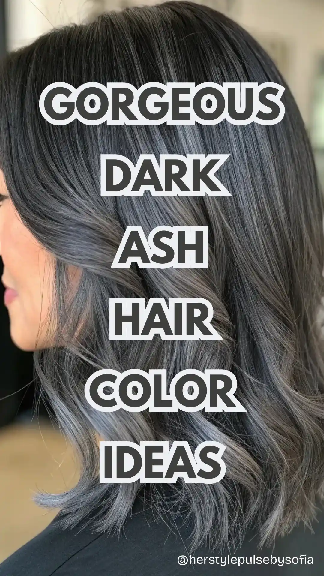 Dark Ash Hair Color Ideas