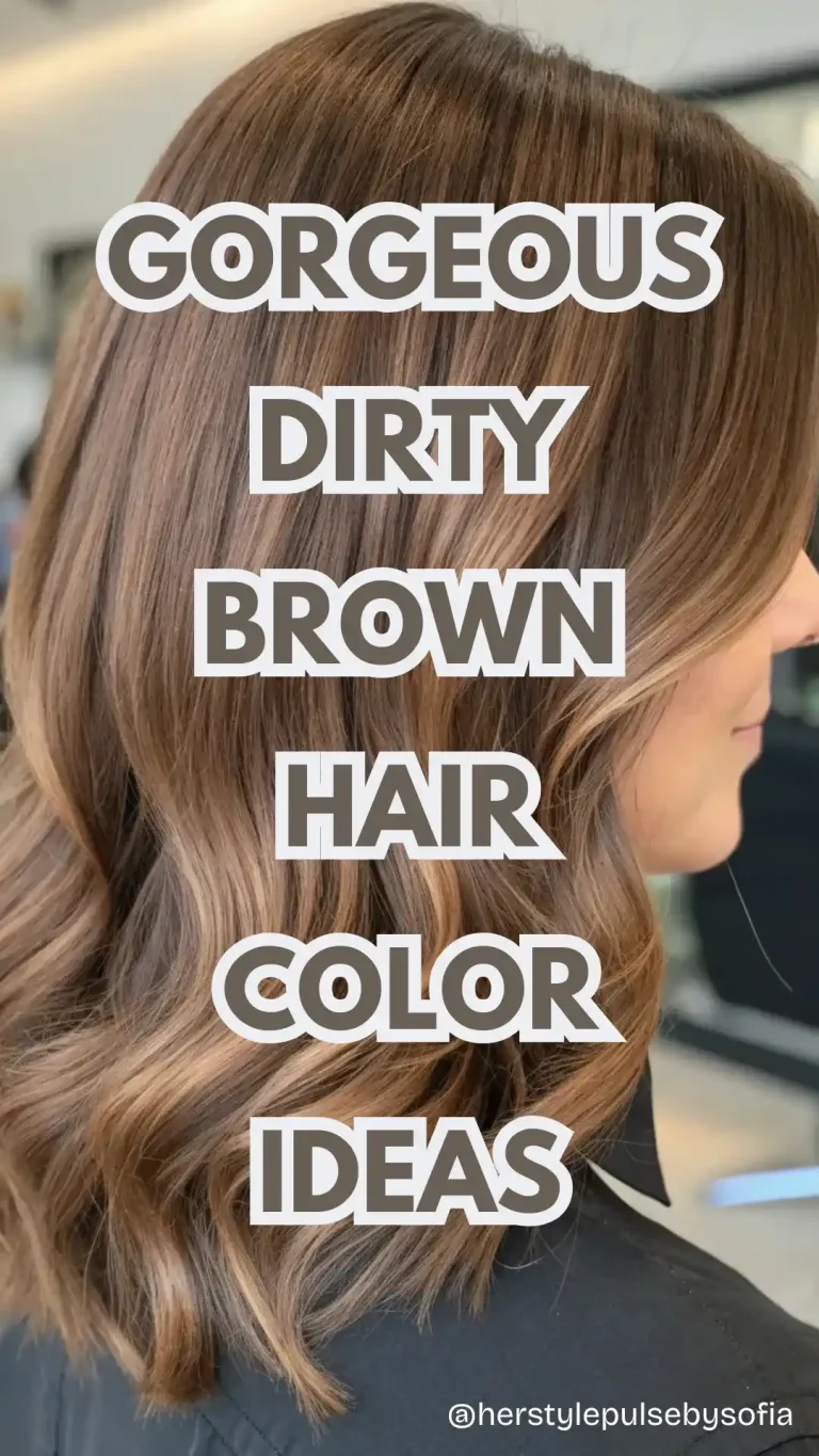 Dirty Brown Hair Color Ideas