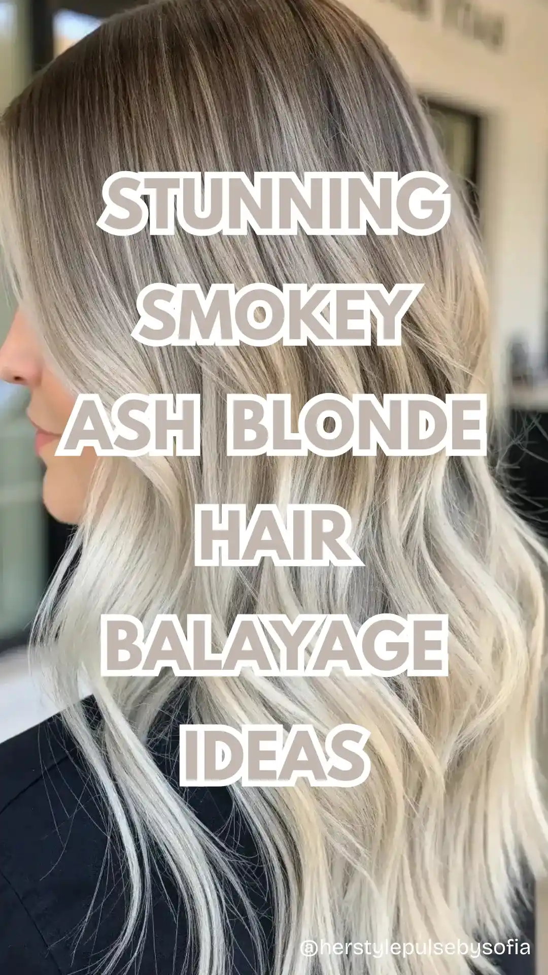 smokey ash blonde hair balayage ideas