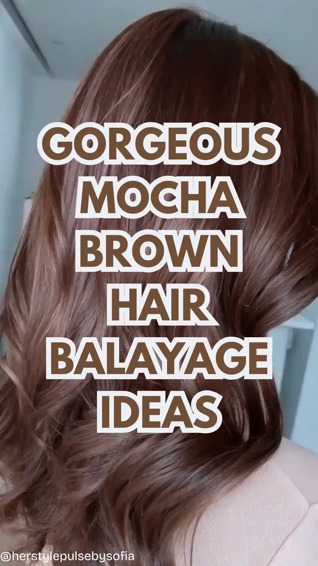 Mocha Brown Hair Balayage Ideas