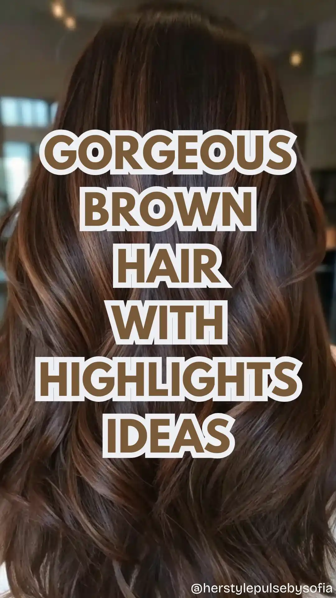 brown hair with highlights ideas