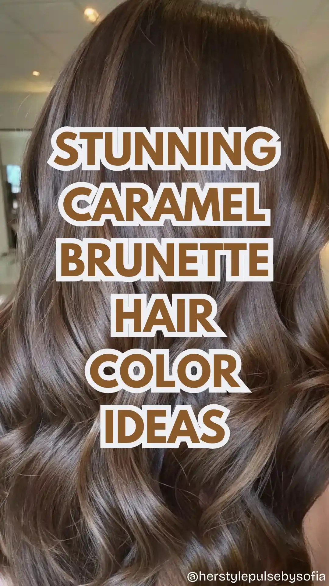 caramel brunette hair color ideas