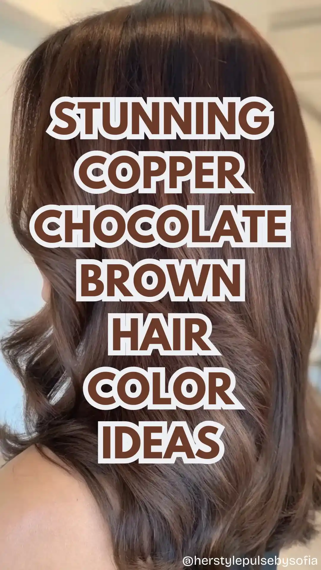 copper chocolate brown hair color ideas