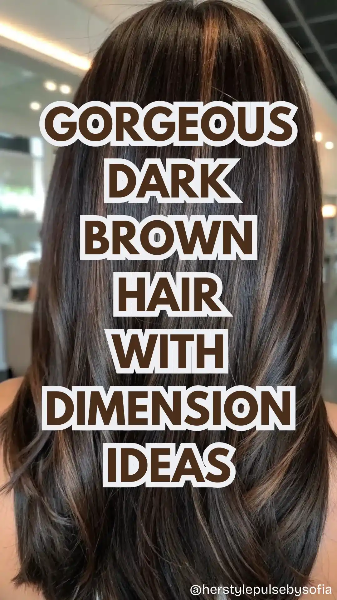 dark brown hair with dimension ideas